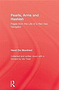 Pearl, Arms and Hashish : Pages from the Life of the Red Sea Navigator (Paperback)
