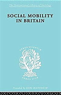 Social Mobility in Britain (Paperback)