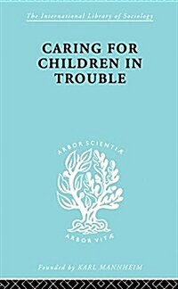 Caring for Children in Trouble (Paperback)