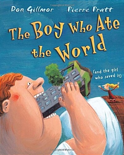 Boy Who Ate the World (and the Girl Who Saved It) (Paperback, New)