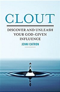 Clout (International Edition): Discover and Unleash Your God-Given Influence (Paperback)