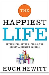 The Happiest Life (International Edition): Seven Gifts, Seven Givers, and the Secret to Genuine Success (Paperback)