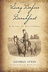 Sing Before Breakfast: A Story of Gettysburg (Paperback)