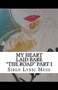 My Heart Laid Bare The Road (Paperback)