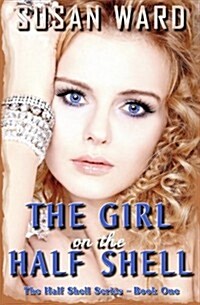 The Girl on the Half Shell (Paperback)