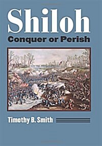 Shiloh: Conquer or Perish (Hardcover)
