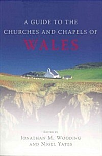 Guide to the Churches and Chapels of Wales (Paperback)