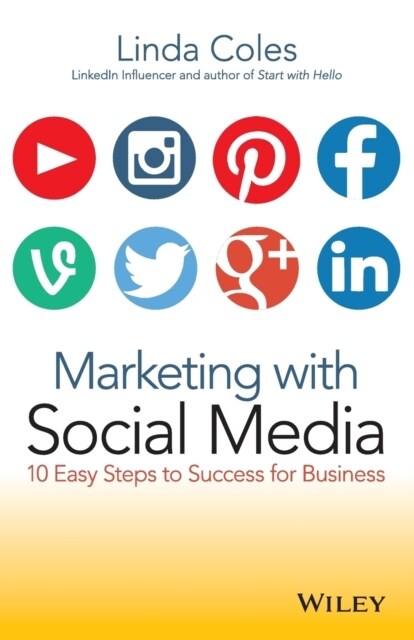 Marketing with Social Media: 10 Easy Steps to Success for Business (Paperback)