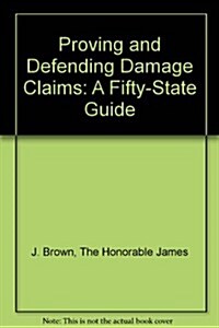 Proving and Defending Damage Claims: A Fifty-State Guide (Loose Leaf)