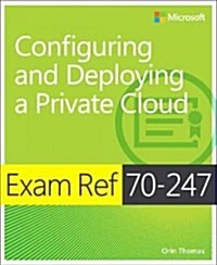 Exam Ref 70-247 Configuring and Deploying a Private Cloud (MCSE) (Paperback)