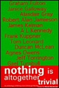 Nothing Is Altogether Trivial: An Anthology of Writing from Edinburgh Review (Paperback)