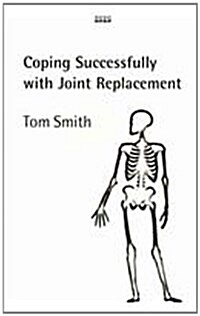 Coping Successfully with Joint Replacement (Paperback)