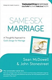 Same-Sex Marriage: A Thoughtful Approach to Gods Design for Marriage (Paperback)