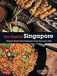 [중고] The Food of Singapore: Simple Street Food Recipes from the Lion City [singapore Cookbook, 64 Recipes] (Paperback)