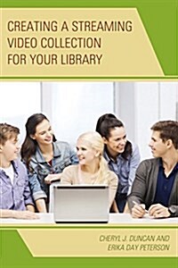 Creating a Streaming Video Collection for Your Library (Hardcover)