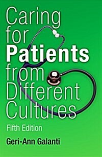 Caring for Patients from Different Cultures: Case Studies from American Hospitals (Paperback, 5)
