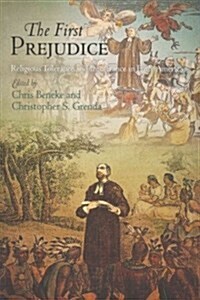 The First Prejudice: Religious Tolerance and Intolerance in Early America (Paperback)