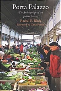 Porta Palazzo: The Anthropology of an Italian Market (Paperback)