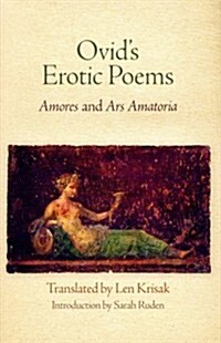 Ovids Erotic Poems: Amores and Ars Amatoria (Hardcover)