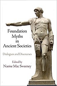 Foundation Myths in Ancient Societies: Dialogues and Discourses (Hardcover)
