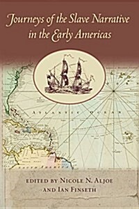 Journeys of the Slave Narrative in the Early Americas (Hardcover)