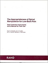 The Appropriateness of Spinal Manipulation for Low-Back Pain: Data Collection Instruments and a Manual for Their Use (Paperback)