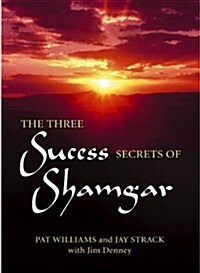 The Three Success Secrets of Shamgar: Lessons from an Ancient Hero of Faith and Action (Paperback)