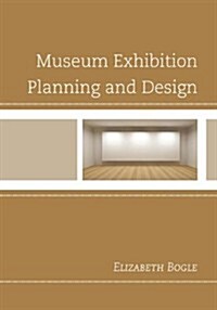 Museum Exhibition Planning and Design (Hardcover)