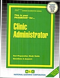Clinic Administrator: Passbooks Study Guide (Spiral)