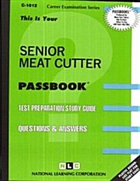 Senior Meat Cutter: Passbooks Study Guide (Spiral)