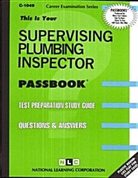 Supervising Plumbing Inspector: Passbooks Study Guide (Spiral)