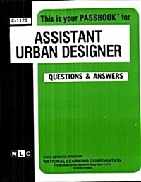 Assistant Urban Designer: Passbooks Study Guide (Spiral)
