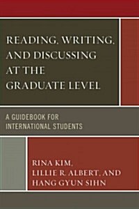 Reading, Writing, and Discussing at the Graduate Level: A Guidebook for International Students (Paperback)