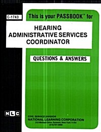 Hearing Administrative Services Coordinator: Passbooks Study Guide (Spiral)