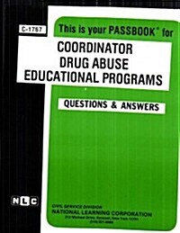Coordinator of Drug Abuse Educational Programs: Passbooks Study Guide (Spiral)