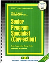 Senior Program Specialist (Correction): Passbooks Study Guide (Spiral)