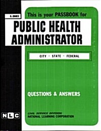 Public Health Administrator: Passbooks Study Guide (Spiral)