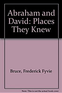 Abraham and David: Places They Knew (Hardcover)