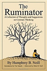 The Ruminator: A Collection of Thoughts and Suggestions on Contrary Thinking (Paperback, 2)
