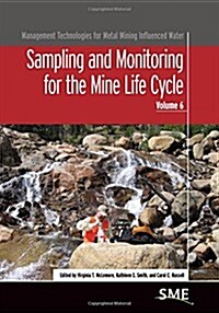 Sampling and Monitoring for the Mine Life Cycle, Volume 6 [With CDROM] (Paperback)