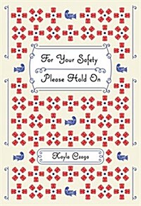 For Your Safety Please Hold on (Paperback)
