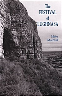 The Festival of Lughnasa: A Study of the Survival of the Celtic Festival of the Beginning of Harvest (Hardcover)
