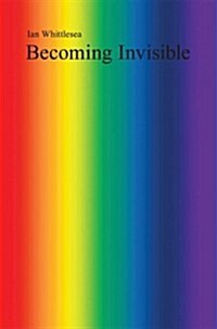 Becoming Invisible (Hardcover)