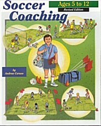 Soccer Coaching, Ages 5-12 (Paperback)