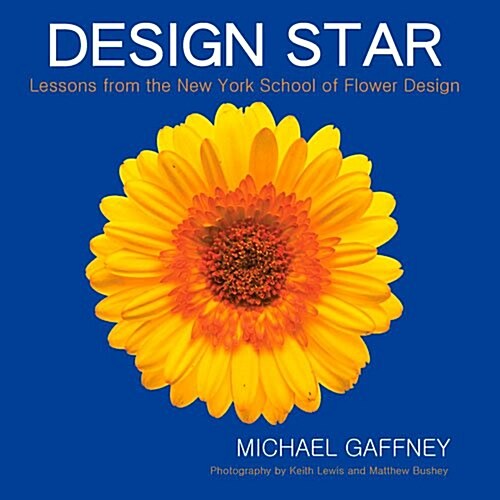 Design Star: Lessons from the New York School of Flower Design (Hardcover, 2)