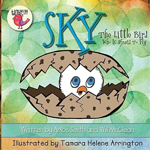Sky: The Little Bird Who Is Afraid to Fly (Paperback)