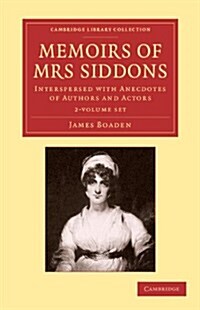 Memoirs of Mrs Siddons 2 Volume Set : Interspersed with Anecdotes of Authors and Actors (Package)