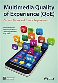 Multimedia Quality of Experience (Qoe): Current Status and Future Requirements (Hardcover)