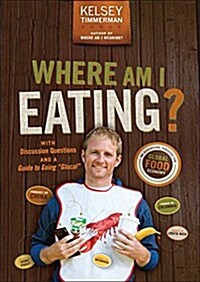 Where Am I Eating?: An Adventure Through the Global Food Economy with Discussion Questions and a Guide to Going Glocal (Paperback, 2)