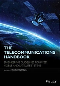 The Telecommunications Handbook: Engineering Guidelines for Fixed, Mobile and Satellite Systems (Hardcover)